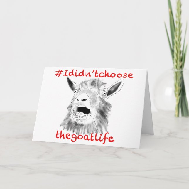 I Didn't Choose the Goat Life Funny Animal Art Card (Front)