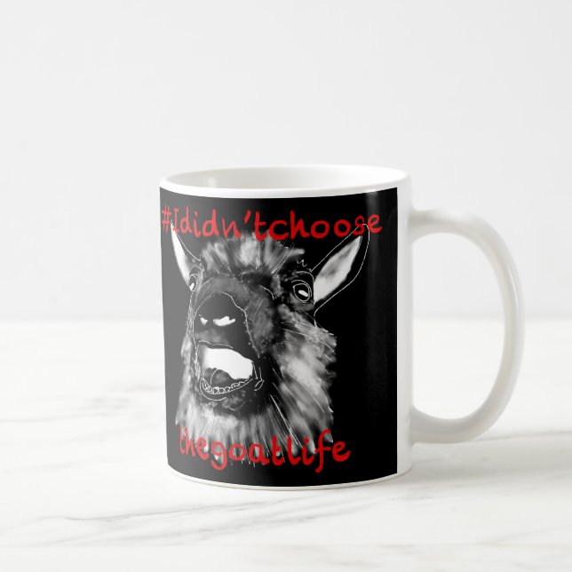 I Didn't Choose the Goat Life Funny Animal Art Coffee Mug (Right)