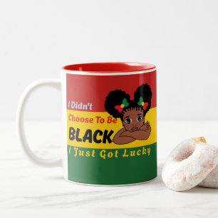 I Didn't Choose To Be Black I Just Got Lucky Two-Tone Coffee Mug