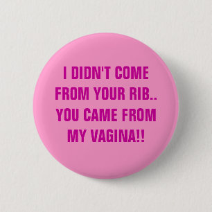 I DIDN'T COME FROM YOUR RIB 6 CM ROUND BADGE