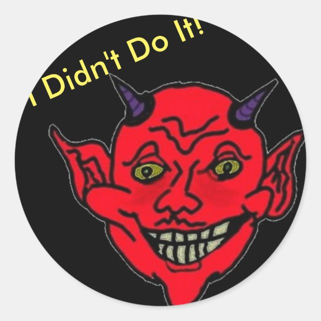 I Didn't Do It! Classic Round Sticker (Front)