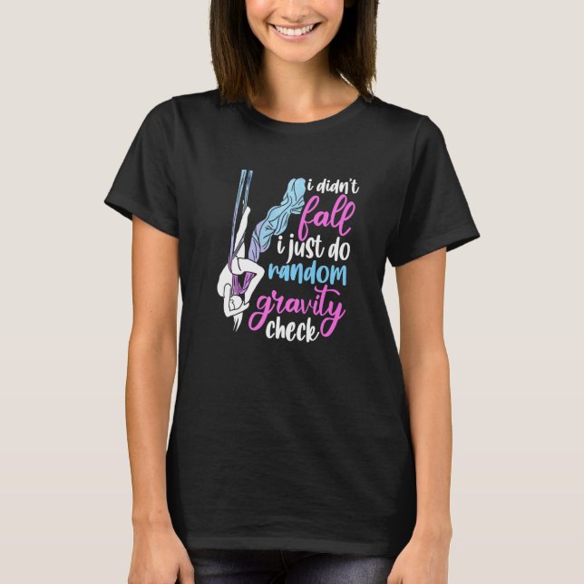I Didn't Fall I Just Do Random Gravity Checks Aeri T-Shirt (Front)