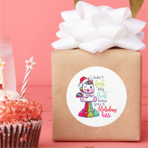 I Didn't Fart My Butt Blew You A Holiday Kiss Classic Round Sticker