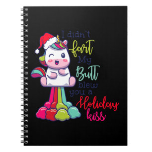 I Didn't Fart My Butt Blew You A Holiday Kiss Notebook