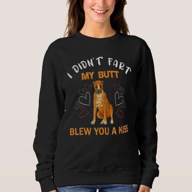 I Didnt Fart My Butt Blew You A Kiss French Bulldo Sweatshirt (Front)