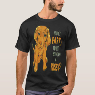 I Didn't Fart My Butt Blew You A Kiss I Love Boxer T-Shirt