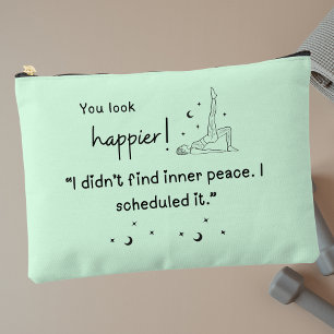 I didn't find inner peace. I scheduled it."  Accessory Pouch
