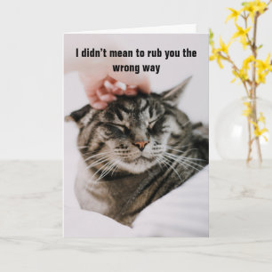I Didn't Mean To Rub You The Wrong Way - Sorry! Card