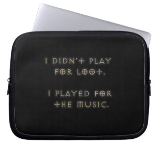 I didn't play for loot. laptop sleeve
