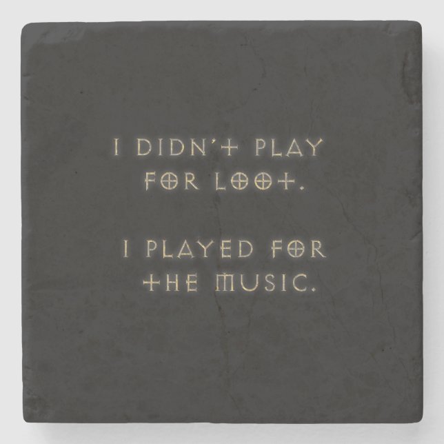I didn't play for loot. stone coaster (Front)