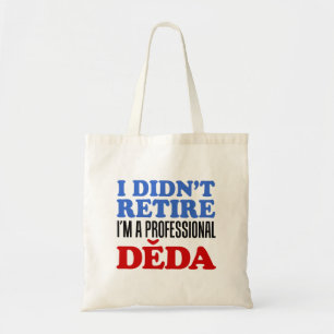 I Didn't Retire Deda Czech Grandfather Tote Bag