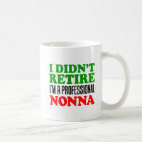 I Didn't Retire Professional Nonna Mug
