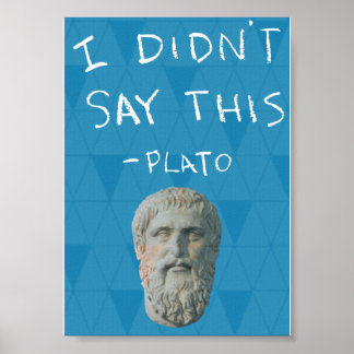 "I Didn't Say This" - Plato Poster