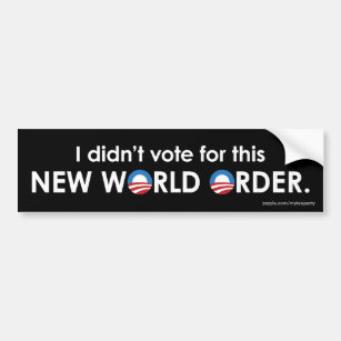 I didn't vote for this New World Order. Bumper Sticker
