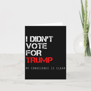 I Didn't Vote For Trump Anti Gop Not My President Card