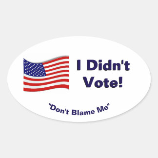 I Didn't Vote Oval Sticker