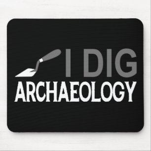 I Dig Archaeology Mouse Pad