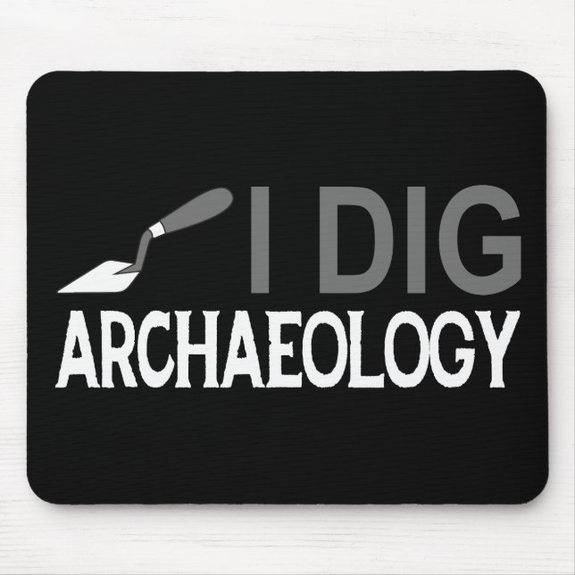 I Dig Archaeology Mouse Pad (Front)
