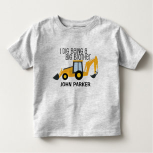 I dig being a big brother construction truck NAME Toddler T-Shirt