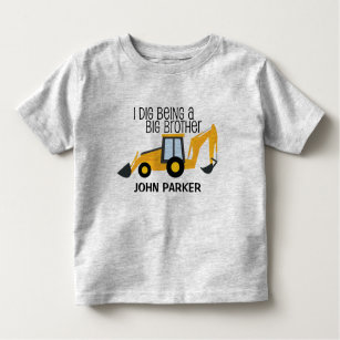 I dig being a big brother construction truck NAME Toddler T-Shirt