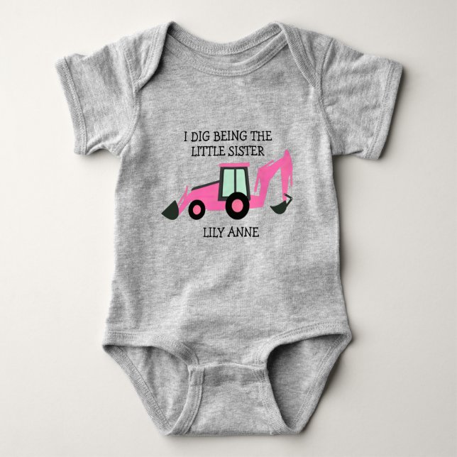I dig being the little sister pink backhoe baby bodysuit (Front)