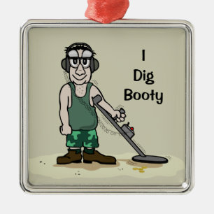 I Dig Booty Metal Detecting Guy Ornament