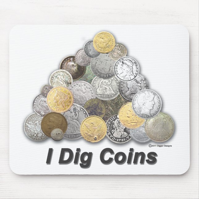 I Dig Coins Mouse Pad (Front)
