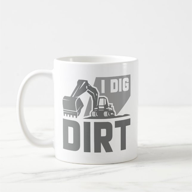 I Dig Dirt Coffee Mug (Left)