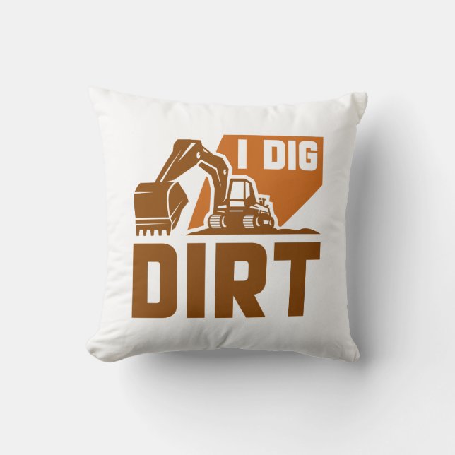 I Dig Dirt Cushion (Front)