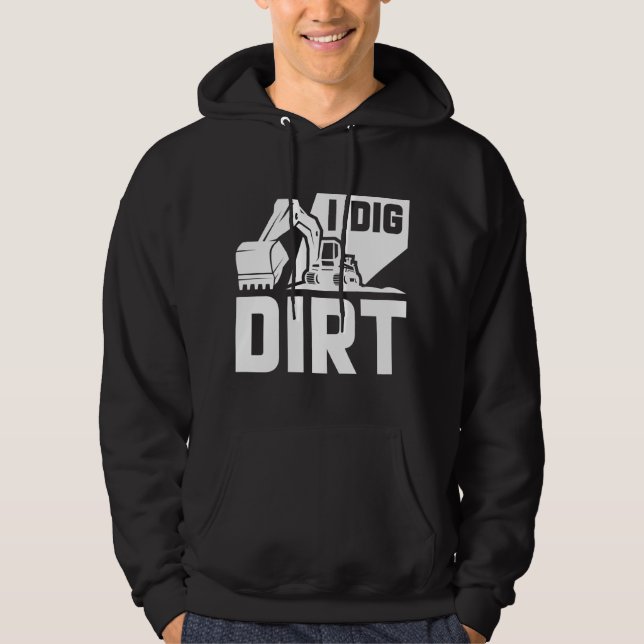 I Dig Dirt Hoodie (Front)