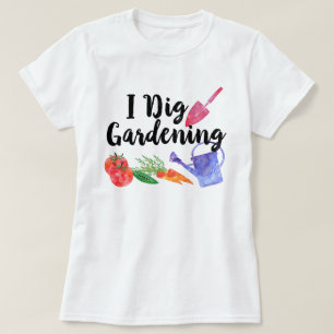 I Dig Gardening Cute Garden Plant Outdoor Womens T-Shirt