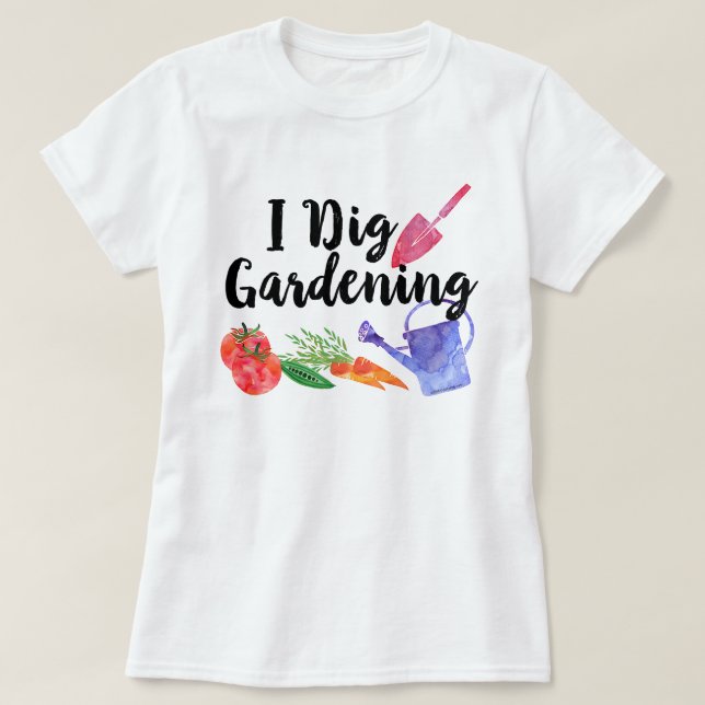 I Dig Gardening Cute Garden Plant Outdoor Womens T-Shirt (Design Front)