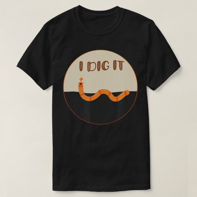 I Dig It Cute Worm Lover Compost Gardening Lover G T-Shirt (Design Front)
