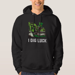 I Dig Luck Excavator St Patrick's Day Irish Hoodie