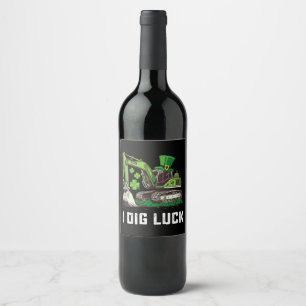 I Dig Luck Excavator St Patrick's Day Irish Wine Label