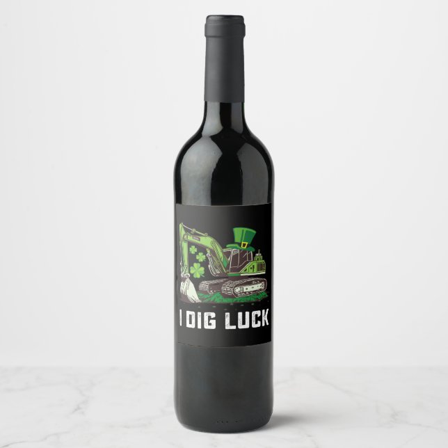 I Dig Luck Excavator St Patrick's Day Irish Wine Label (Front)