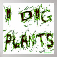 I Dig Plants Gardener Slogan