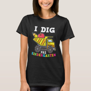 I Dig Pre K Back To School Pre Kindergarten Teache T-Shirt