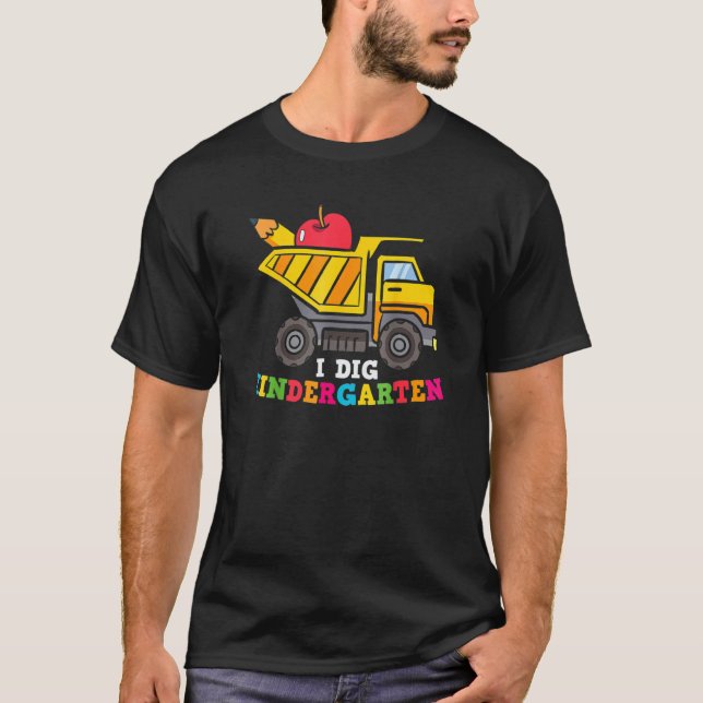 I Dig Preschool Dump Truck Back To School  For Kid T-Shirt (Front)