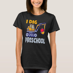 I Dig Preschool Dump Truck Pre K 1st Day Of Presch T-Shirt