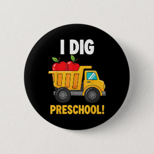 I Dig Preschool Funny Dump Truck Back To School Bo 6 Cm Round Badge