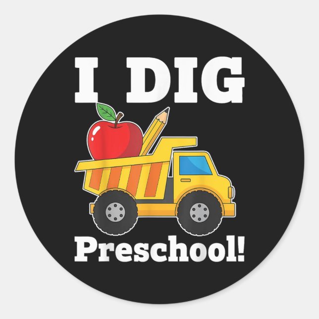 I Dig Preschool Funny Dump Truck Back To School Bo Classic Round Sticker (Front)