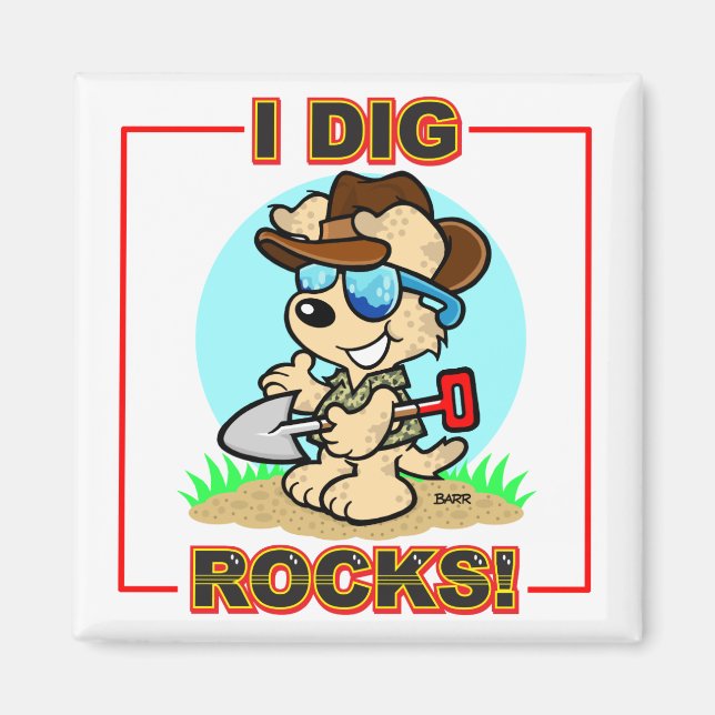 I Dig Rocks! Square Magnet (Front)