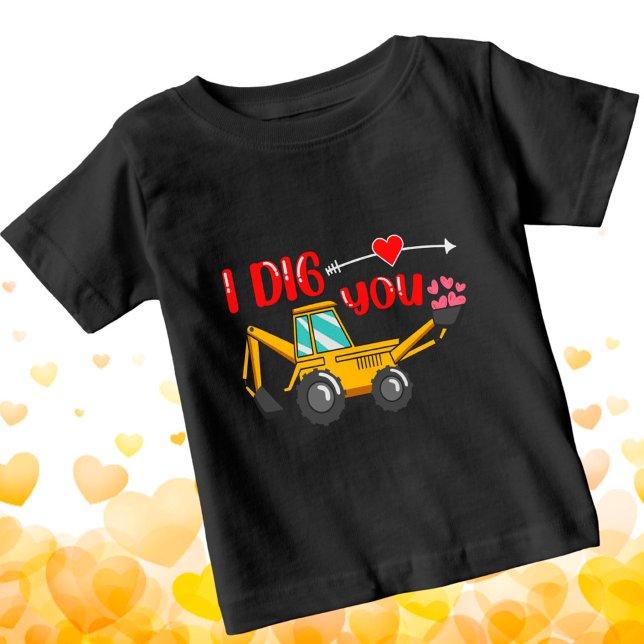 I Dig You Backhoe Valentine Baby T-Shirt (Creator Uploaded)