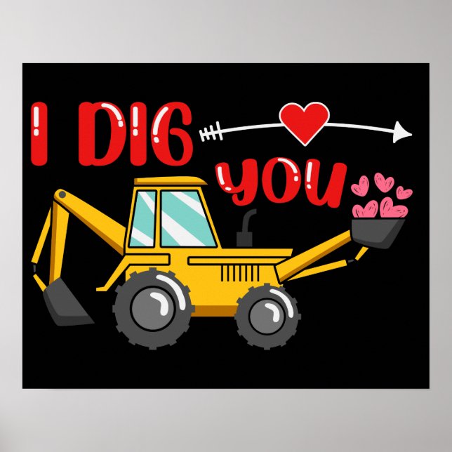 I Dig You Backhoe Valentine Poster (Front)