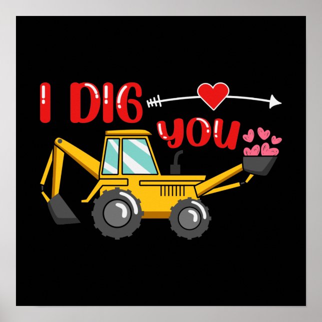 I Dig You Backhoe Valentine Poster (Front)