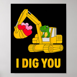 I Dig You Cute Dino Excavator Kids Valentine Boy  Poster