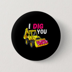 I Dig You Excavator Construction Valentine Heart D 6 Cm Round Badge