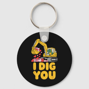 I Dig You Funny Excavator Valentine Men Constructi Key Ring