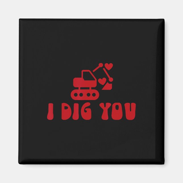 I Dig You Toddler Valentine  Magnet (Front)